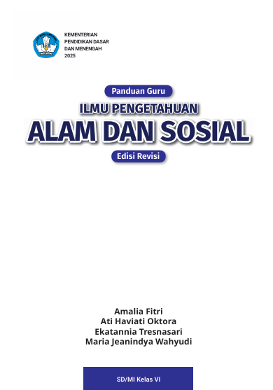 Panduan Guru Ilmu Pengetahuan Alam dan Sosial untuk SD/MI Kelas VI (Edisi Revisi)